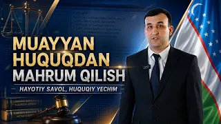 Muayyan huquqdan mahrum qilish | Hayotiy savol, huquqiy yechim (23.08.2026)