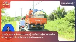 TUYẾN HẺM KIỂU MẪU CÓ HỆ THỐNG ĐIỆN AN TOÀN, MỸ QUAN, TIẾT KIỆM TẠI XÃ BÌNH HƯNG