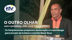 OUTRO OLHAR RCV com Domingos Cruz, presidente do club Os Sanjoanenses, de Ribeira das Patas