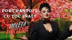 Violeta Partenie - Port pantofi cu toc inalt [oficial video ] NOU 2026