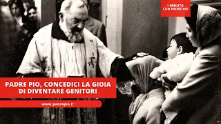 Padre Pio, grant us the joy of becoming parents
