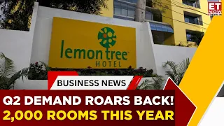 Lemon Tree Hotels Q2 Outlook: Demand Roars Back, ARR Set To Recover | Business News | ET Now