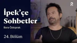 İpek’çe Sohbetler | Bora Öztoprak | 24. Bölüm @trt2