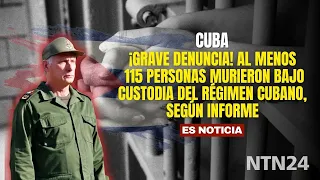 Serious allegation! At least 115 people died in Cuban regime custody, according to report