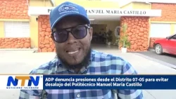 ADP denounces pressure from District 07-05 to prevent evacuation of Manuel María Castillo Polytec...