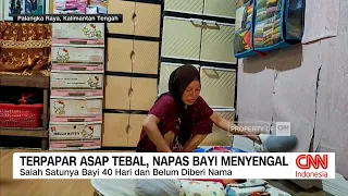 Terpapar Asap Tebal, Napas Bayi Menyengal