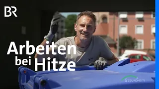 Arbeiten bei Hitze: Wie übersteht man als Hausmeister die hohen Temperaturen | Gesundheit | BR