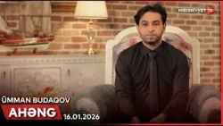 Ahəng - Ümman Budaqov | 16.01.2026