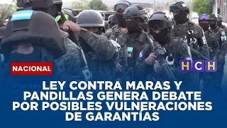 Ley contra maras y pandillas genera debate por posibles vulneraciones de garantías