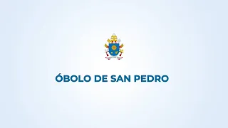 Óbolo de San Pedro - Colecta para la caridad del Papa