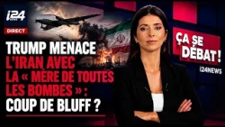 Trump menace l’Iran avec la « mère de toutes les bombes » : coup de bluff ?
