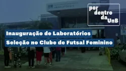 Por Dentro da UnB | Laboratórios novos na Odontologia e na FAC. Protagonismo feminino no IB. E mais. Por Dentro da UnB | Laboratórios novos na Odontologia e na FAC. Protagonismo feminino no IB. E mais.
