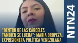 "Dentro de las cárceles también se lucha”: María Oropeza, exprisionera política "Dentro de las cárceles también se lucha”: María Oropeza, exprisionera política