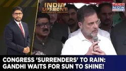 Congress 'Surrenders' To Rain, Postpones 'Mock Impeachment' | Rahul Gandhi Waits For Sun To Shine!