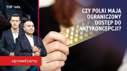 Czy Polki mają ograniczony dostęp do antykoncepcji? | SPRAWDZAMY