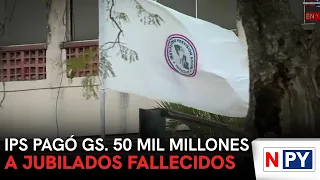 IPS paid 50 billion Guaraníes to deceased retirees