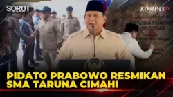 [FULL] Pidato Prabowo Resmikan SMA Taruna Nusantara Kampus Cimahi, Jawa Barat