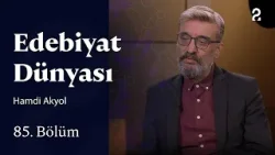 Hamdi Akyol | Edebiyat Dünyası | 85. Bölüm Hamdi Akyol | Edebiyat Dünyası | 85. Bölüm