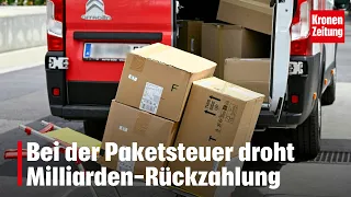 Billions in Refunds Loom for Package Tax | krone.tv NEWS