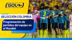 Selección Colombia: fecha y hora de sus partidos en el Mundial 2026 Selección Colombia: fecha y hora de sus partidos en el Mundial 2026