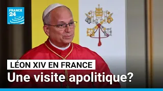 Léon XIV en France : une venue du pape apostolique et non politique ? • FRANCE 24