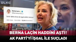 Berna Laçin Crossed the Line! Accused the AK Party of Occupation
