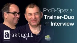ProB Spezial: Artur Gacaev & Dimitrios Polychroniadis | Aktuell im Interview ProB Spezial: Artur Gacaev & Dimitrios Polychroniadis | Aktuell im Interview