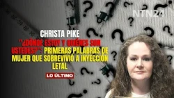 "Where am I and who are you?": First words from woman who survived lethal injection