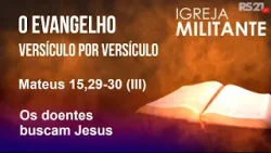 Igreja Militante - Mateus 15,29-30 (III) | 06/04/26