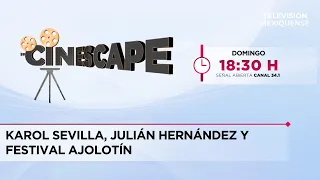 Karol Sevilla, Julián Hernández and Ajolotín Festival | Cinescape | 08/02/2026