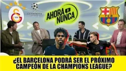 BARCELONA resolvió y aplastó al GALATASARAY, SIN RAPHINHA y con un PLETÓRICO LAMINE | Ahora o Nunca