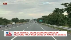 NLEX traffic, inaasahang mas magaan ngayong Holy Week dahil sa mahal na langis | CLTV36 News Clip
