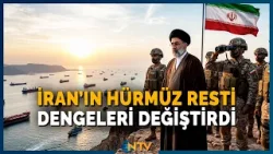 İran'ın Hürmüz Resti ABD ve İsrail'e Masada Kaybettirdi Mi? | NTV