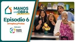 Manos a la Obra S2 | Remodel 6: Arreglos y Frutas