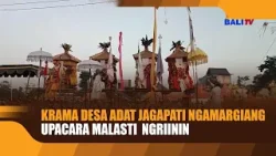 KRAMA DESA ADAT JAGAPATI NGAMARGIANG UPACARA MALASTI  NGRIININ