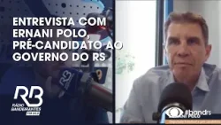 Entrevista com Ernani Polo, pré-candidato ao Governo do RS
