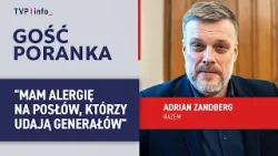 Adrian Zandberg: mam alergię na posłów, którzy udają generałów | GOŚĆ PORANKA