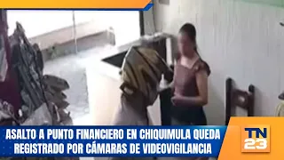 Robbery at financial service point in Chiquimula caught on surveillance cameras