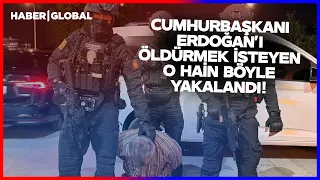 The Traitor Who Wanted to Assassinate President Erdoğan Has Been Caught!