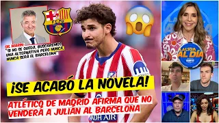 Julián NUNCA irá al BARCELONA: Gil Marín LO VENDERÁ a OTRO menos a los culés | LA Liga Al Día