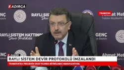 Trabzon'da Raylı Sistem Devir Protokolu İmzalandı