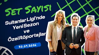 Sultanlar Ligi’nde Yeni Sezon ve Özel Röportajlar | Set Sayısı (30.09.2026)
