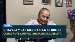 Chavela y las medidas: la fe que se construye con paciencia en Alajuelita