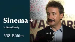 Volkan Gümüş | Sinema+ | 338. Bölüm Volkan Gümüş | Sinema+ | 338. Bölüm
