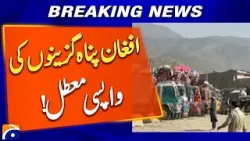 Return of Afghan Refugees Suspended - Breaking News - Geo News