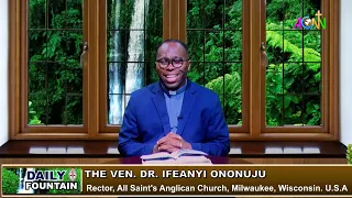 DAILY FOUNTAIN DEVOTIONAL FOR JULY 11, 2026 -  THE VEN. DR. IFEANYI ONONUJU