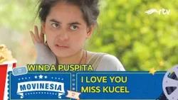 MOVINESIA RTV : I LOVE YOU MISS KUCEL