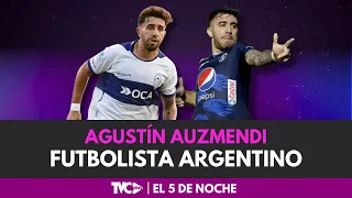 El Cinco de Noche - Con Agustín Auzmendi, futbolista argentino