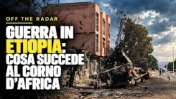 Off the Radar - Ep. 44, Guerra in Etiopia: cosa succede al Corno d'Africa