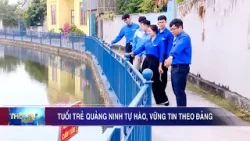 Tuổi trẻ Quảng Ninh tự hào, vững tin theo Đảng